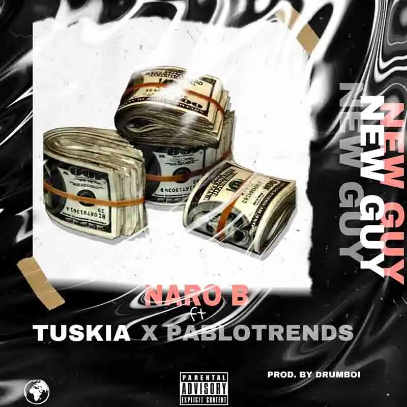 Naro B - New Guy ft Tuskia x Pablotrends